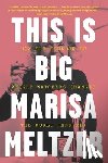 Meltzer, Marisa - This Is Big
