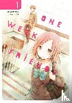 Haley, Amanda, Pistillo, Bianca, Hazuki, Matcha - One Week Friends, Vol. 1