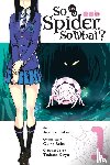 Kakashi, Asahiro, Pistillo, Bianca, Baba, Okina - So I'm a Spider, So What?, Vol. 1 (manga)