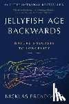 Brendborg, Nicklas - Jellyfish Age Backwards: Nature's Secrets to Longevity