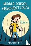 Platt, Jason - Middle School Misadventures