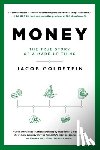 Goldstein, Jacob - Money: The True Story of a Made-Up Thing