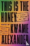 Alexander, Kwame - This Is the Honey