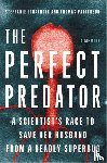 Strathdee, Steffanie, Barker, Teresa, Patterson, Thomas - The Perfect Predator