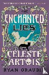Graudin, Ryan - The Enchanted Lies of Celeste Artois