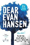 Val Emmich, Steven Levenson, Benj Pasek, Justin Paul - Dear Evan Hansen: The Novel