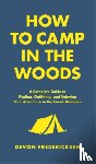 Fredericksen, Devon - How to Camp in the Woods