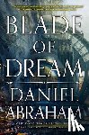 Abraham, Daniel - Blade of Dream