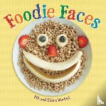 Wurtzel, Bill, Wurtzel, Claire - Foodie Faces