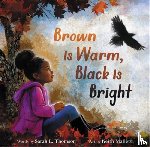 Thomson, Sarah L - Brown Is Warm, Black Is Bright