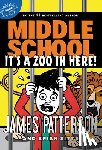 Patterson, James - Middle School: It's a Zoo in Here!