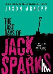 Arnopp, Jason - The Last Days of Jack Sparks