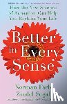 Farb, Norman - Better in Every Sense: How the New Science of Sensation Can Help You Reclaim Your Life