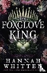 Whitten, Hannah - FOXGLOVE KING