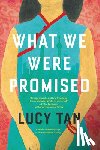 Lucy Tan - What We Were Promised