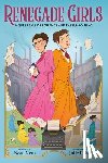 Neus, Nora - Renegade Girls (a Graphic Novel): A Queer Tale of Romance and Rabble-Rousing