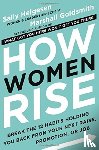 Helgesen, Sally, Goldsmith, Marshall - How Women Rise