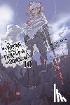 Omori, Fujino, Yasuda, Suzuhito - Is It Wrong to Try to Pick Up Girls in a Dungeon?, Vol. 10 (light novel)