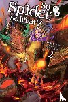 Baba, Okina, Kiryu, Tsukasa - So I'm a Spider, So What?, Vol. 2 (light novel)
