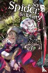 Baba, Okina, Kiryu, Tsukasa - So I'm a Spider, So What?, Vol. 4 (light novel)
