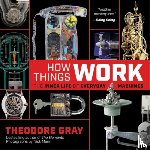 Gray, Theodore - How Things Work