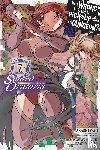 Gaippe, Andrew, Shrager, Barri, Omori, Fujino, Haimura, Kiyotaka - Is It Wrong to Try to Pick Up Girls in a Dungeon? On the Side: Sword Oratoria, Vol. 7 (manga)