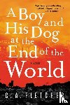 Fletcher, C. A. - A Boy and His Dog at the End of the World