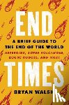 Walsh, Bryan - END TIMES