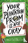 McWilliams, Kelly - Your Plantation Prom Is Not Okay
