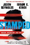Kendi, Ibram, Kendi, Ibram X, Reynolds, Jason - Stamped: Racism, Antiracism, and You