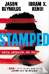 Kendi, Ibram, Kendi, Ibram X, Reynolds, Jason - Stamped: Racism, Antiracism, and You