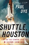 Dye, Paul - Shuttle, Houston