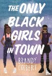 Colbert, Brandy - The Only Black Girls in Town