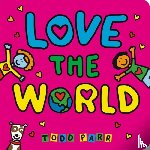 Parr, Todd - Love the World