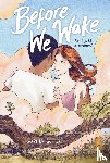 Glock, Sophia - Before We Wake (A Graphic Novel)