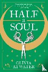Atwater, Olivia - Atwater, O: Half a Soul
