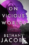 Jacobs, Bethany - On Vicious Worlds