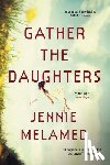 Melamed, Jennie - Gather the Daughters