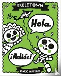 Montijo, Rhode - Skeletown: Hola. ¡Adios!