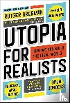 Bregman, Rutger - UTOPIA FOR REALISTS