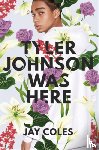 Coles, Jay - Tyler Johnson Was Here