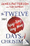 Patterson, James - The Twelve Topsy-Turvy, Very Messy Days of Christmas