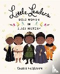 Harrison, Vashti - Harrison, V: Little Leaders: Bold Women in Black History