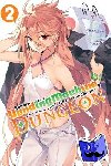 Hirukuma - Reborn as a Vending Machine, I Now Wander the Dungeon, Vol. 2 (light novel)