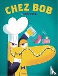 Shea, Bob - Chez Bob