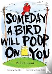 Salvi, Sue - Someday a Bird Will Poop On You