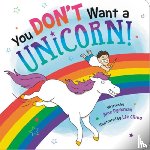 Dyckman, Ame - You Don't Want a Unicorn!