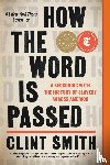 Smith, Clint - Smith, C: How the Word Is Passed