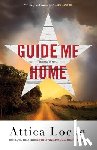 Locke, Attica - Guide Me Home