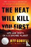Goodell, Jeff - The Heat Will Kill You First